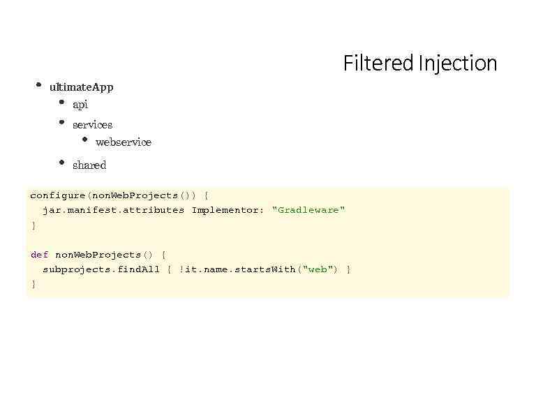 Filtered Injection ultimate. App api services webservice shared configure(non. Web. Projects()) { jar. manifest.