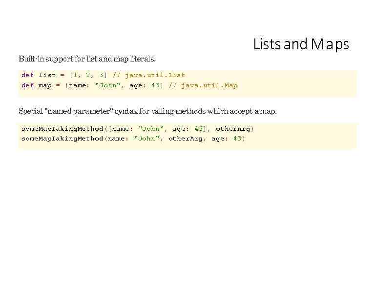 Built-in support for list and map literals. Lists and M a ps def list