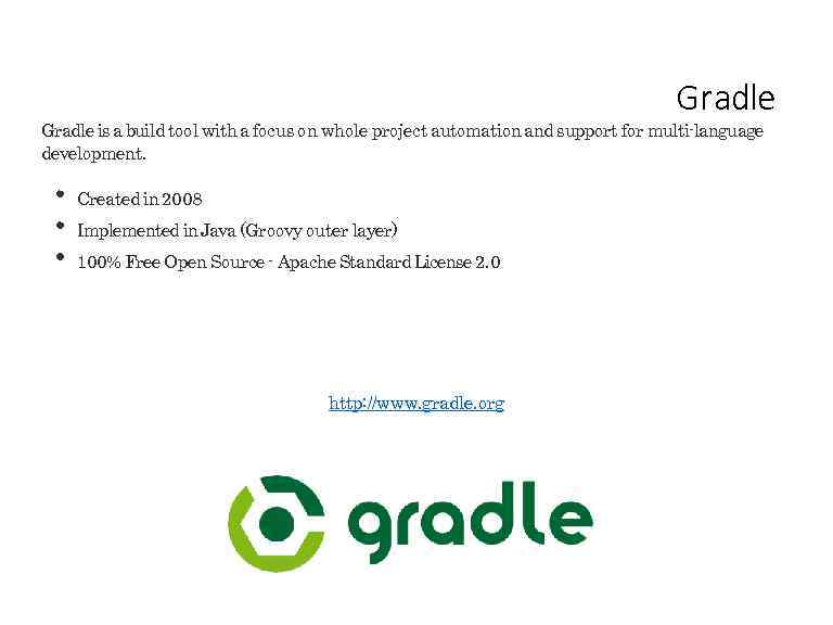 Gradle is a build tool with a focus on whole project automation and support