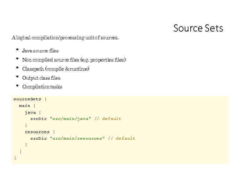 A logical compilation/processing unit of sources. Java source files Non compiled source files (e.