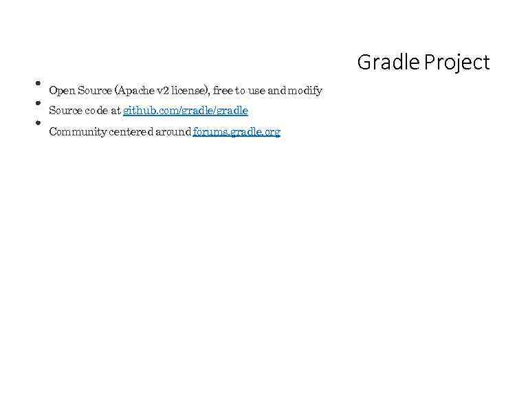 Gradle Project Open Source (Apache v 2 license), free to use and modify Source