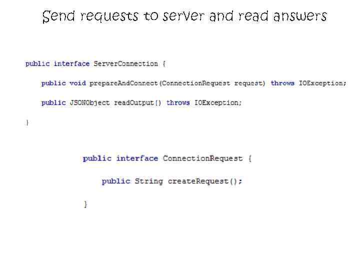 Send requests to server and read answers 