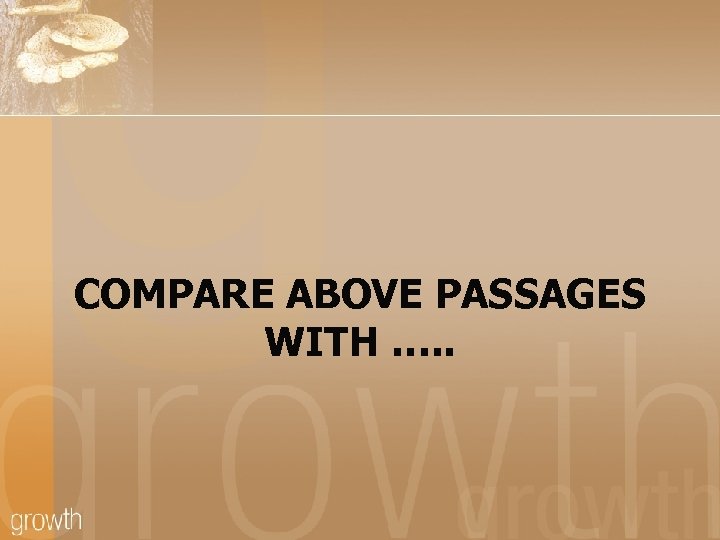 COMPARE ABOVE PASSAGES WITH …. . 