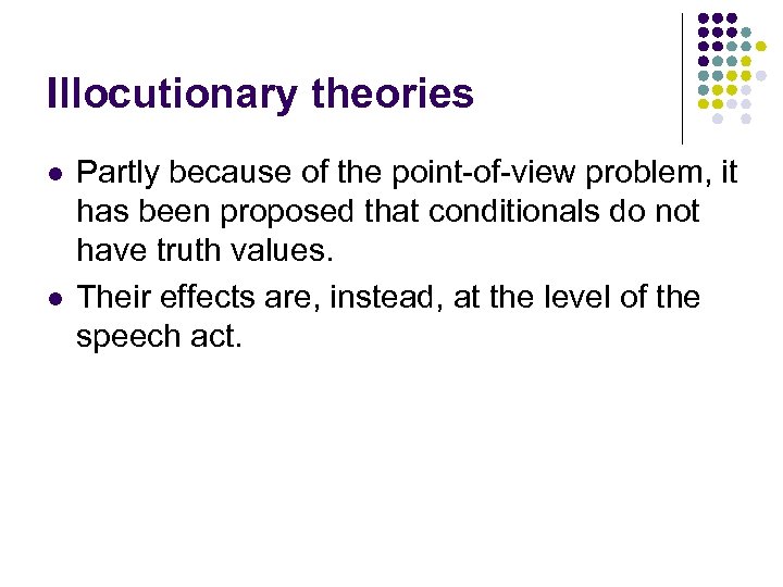 Illocutionary theories l l Partly because of the point-of-view problem, it has been proposed