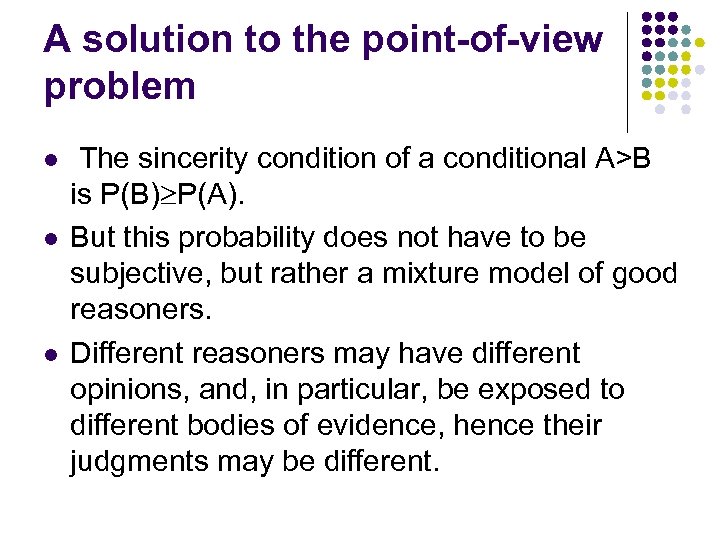 A solution to the point-of-view problem l l l The sincerity condition of a