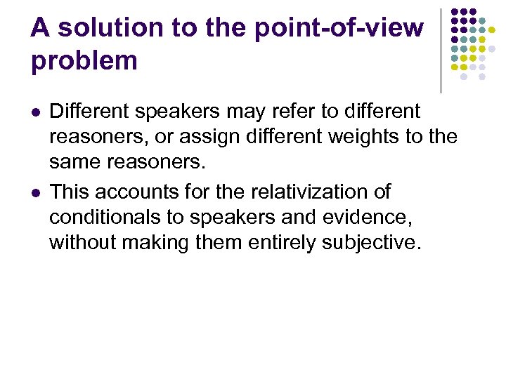 A solution to the point-of-view problem l l Different speakers may refer to different