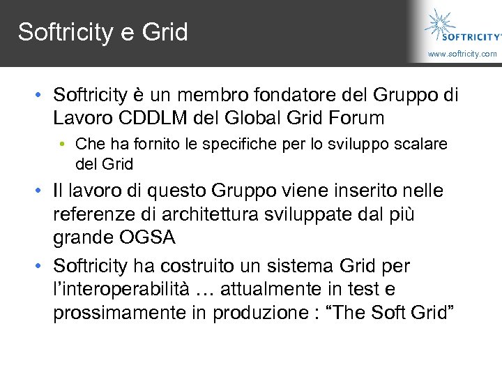 Softricity e Grid www. softricity. com • Softricity è un membro fondatore del Gruppo