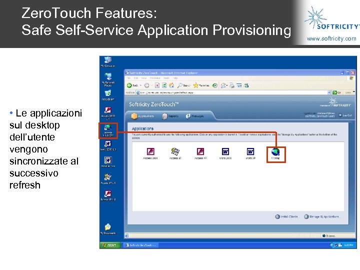Zero. Touch Features: Safe Self-Service Application Provisioning • Le applicazioni sul desktop dell’utente vengono