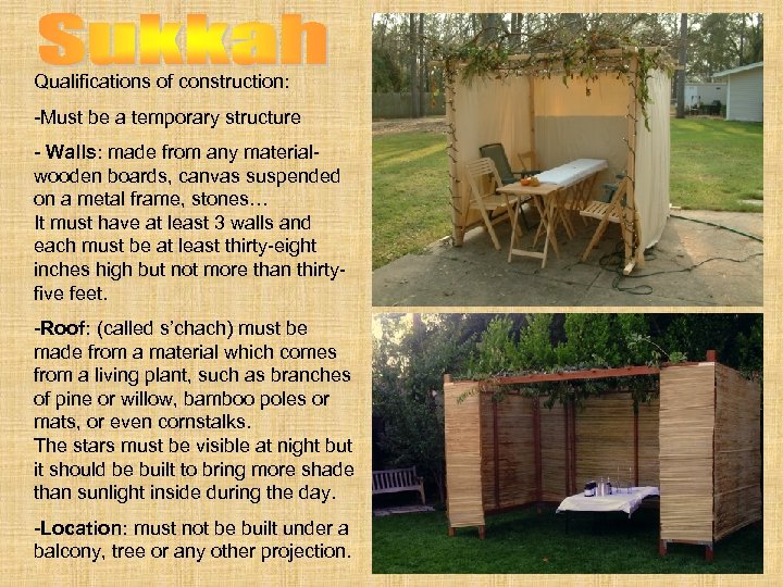 Qualifications of construction: -Must be a temporary structure - Walls: made from any material-