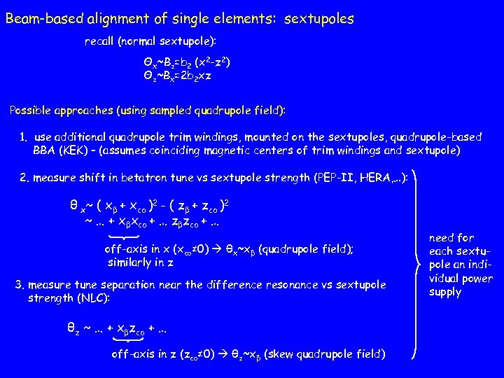 Beam-based alignment of single elements: sextupoles recall (normal sextupole): Θx~Bz=b 2 (x 2 -z