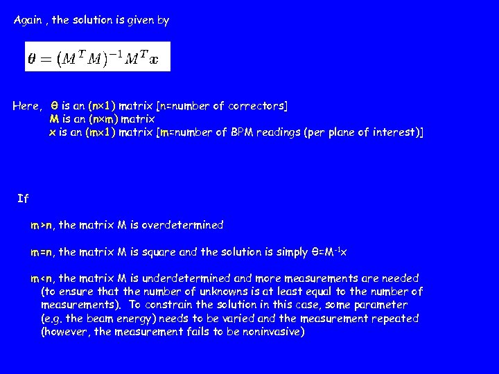 Again , the solution is given by Here, θ is an (n 1) matrix