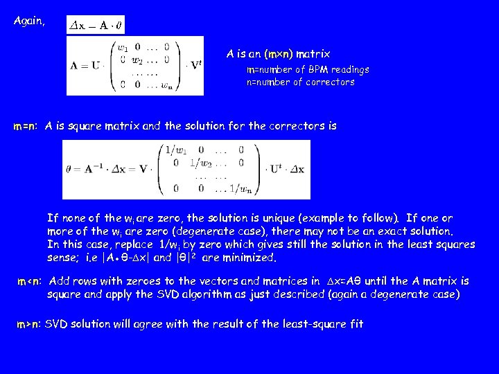 Again, A is an (m n) matrix m=number of BPM readings n=number of correctors