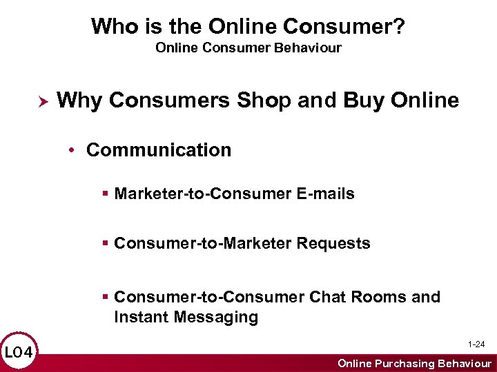 Who is the Online Consumer? Online Consumer Behaviour Why Consumers Shop and Buy Online