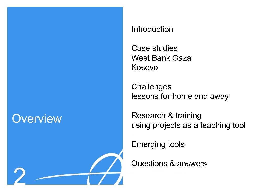 Introduction Case studies West Bank Gaza Kosovo Challenges lessons for home and away Overview