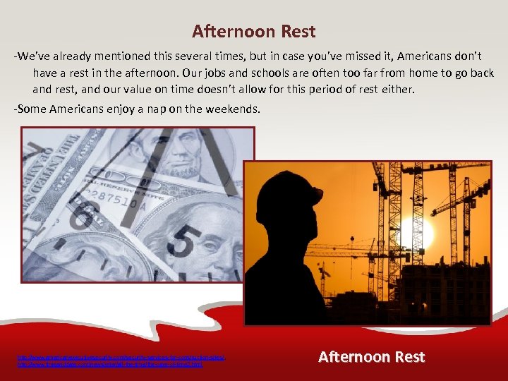 Afternoon Rest -We’ve already mentioned this several times, but in case you’ve missed it,