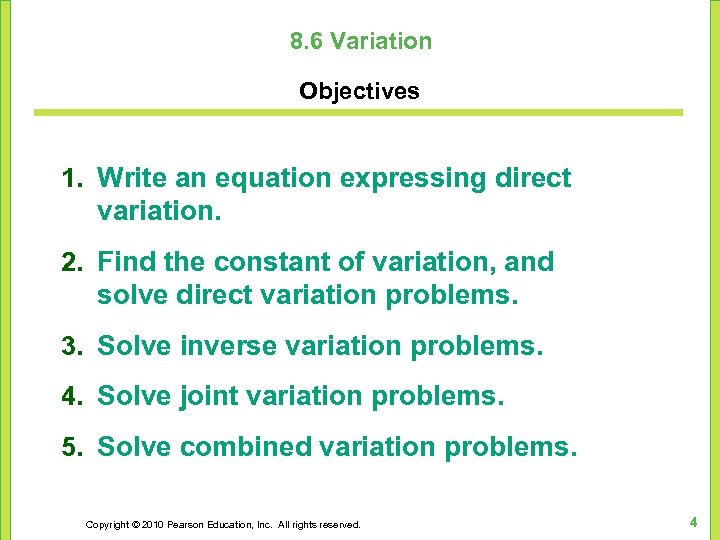 8. 6 Variation Objectives 1. Write an equation expressing direct variation. 2. Find the