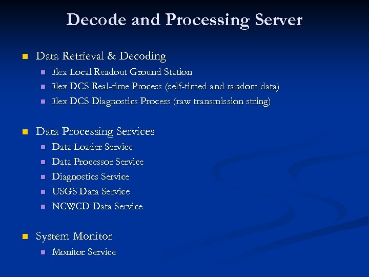 Decode and Processing Server n Data Retrieval & Decoding n n Data Processing Services
