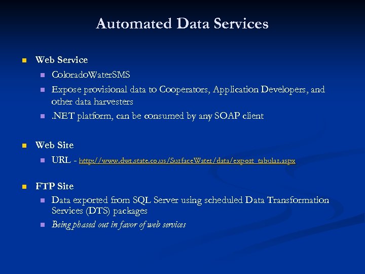 Automated Data Services n Web Service n Colorado. Water. SMS n Expose provisional data