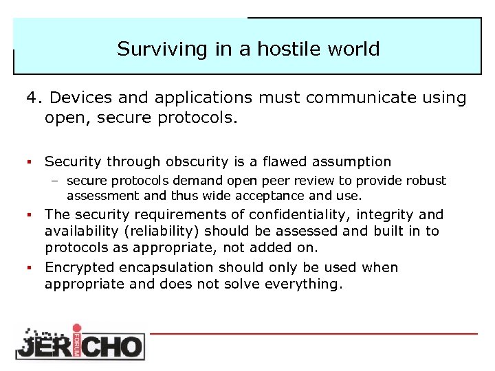 Surviving in a hostile world 4. Devices and applications must communicate using open, secure