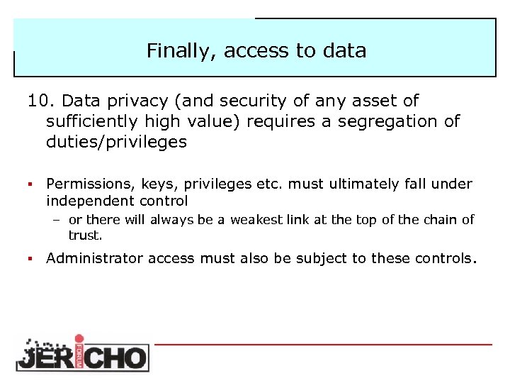 Finally, access to data 10. Data privacy (and security of any asset of sufficiently