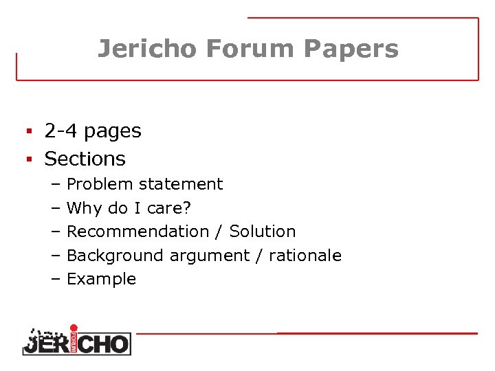 Jericho Forum Papers § 2 -4 pages § Sections – Problem statement – Why
