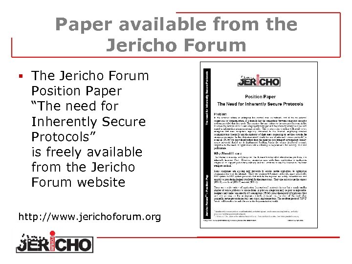 Paper available from the Jericho Forum § The Jericho Forum Position Paper “The need