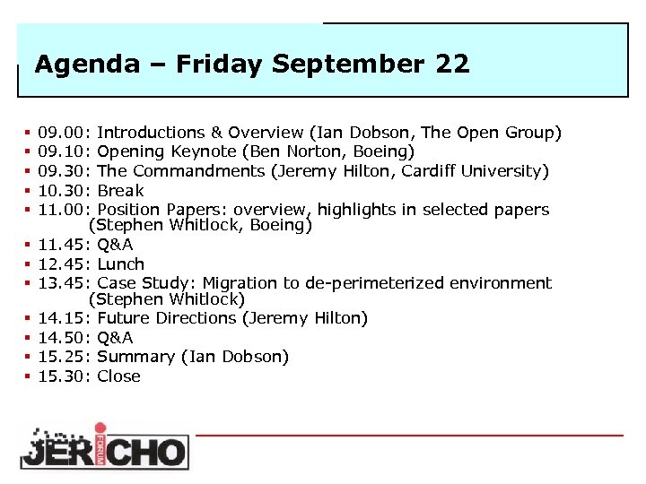Agenda – Friday September 22 § § § 09. 00: Introductions & Overview (Ian