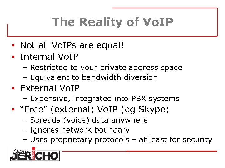 The Reality of Vo. IP § Not all Vo. IPs are equal! § Internal