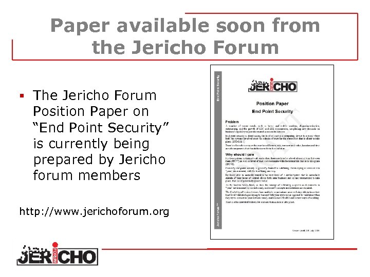 Paper available soon from the Jericho Forum § The Jericho Forum Position Paper on