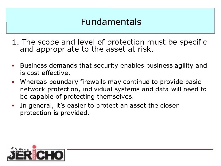 Fundamentals 1. The scope and level of protection must be specific and appropriate to