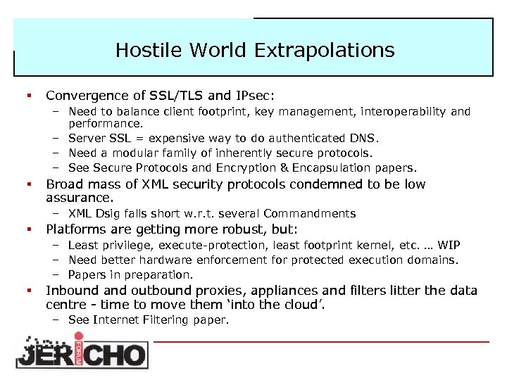 Hostile World Extrapolations § Convergence of SSL/TLS and IPsec: – Need to balance client