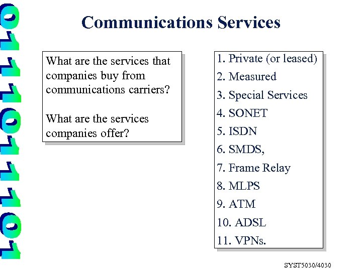Communications Services What are the services that companies buy from communications carriers? 1. Private