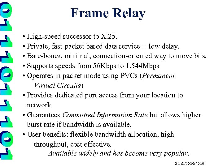 Frame Relay • High-speed successor to X. 25. • Private, fast-packet based data service