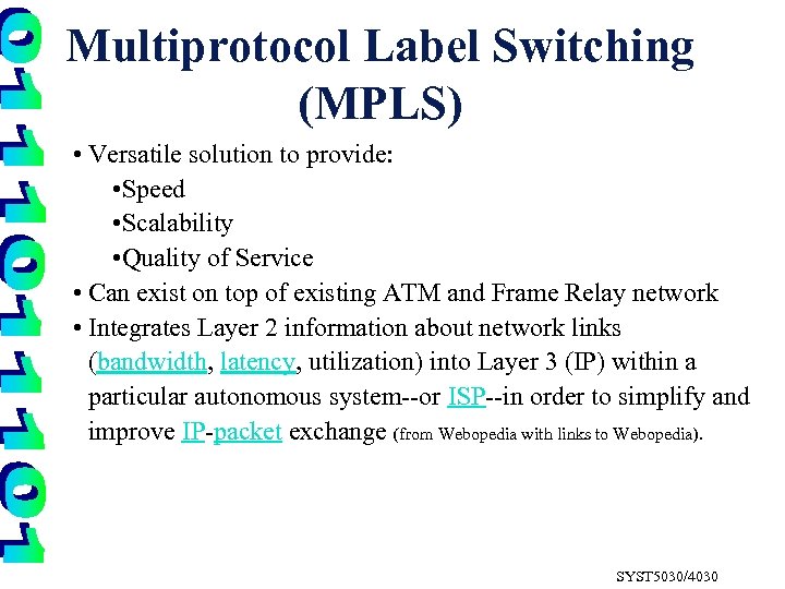 Multiprotocol Label Switching (MPLS) • Versatile solution to provide: • Speed • Scalability •