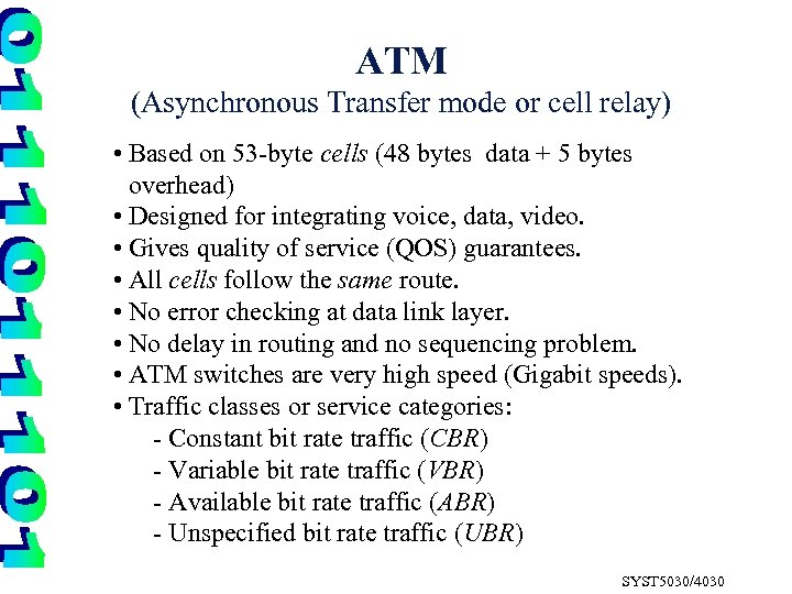 ATM (Asynchronous Transfer mode or cell relay) • Based on 53 -byte cells (48