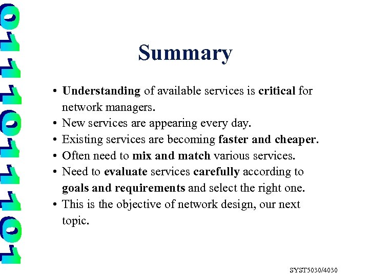 Summary • Understanding of available services is critical for network managers. • New services