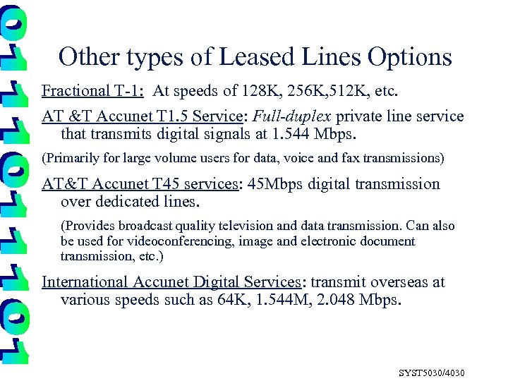 Other types of Leased Lines Options Fractional T-1: At speeds of 128 K, 256