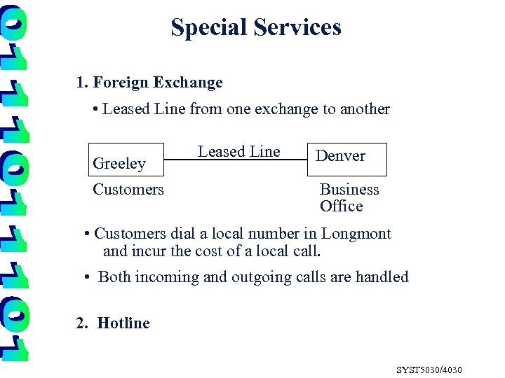 Special Services 1. Foreign Exchange • Leased Line from one exchange to another Greeley