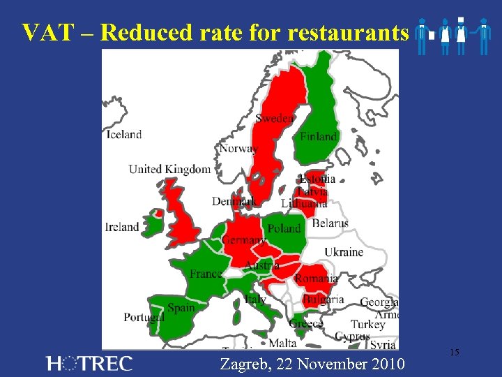 VAT – Reduced rate for restaurants Zagreb, 22 November 2010 15 