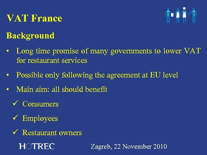 VAT France Background • Long time promise of many governments to lower VAT for
