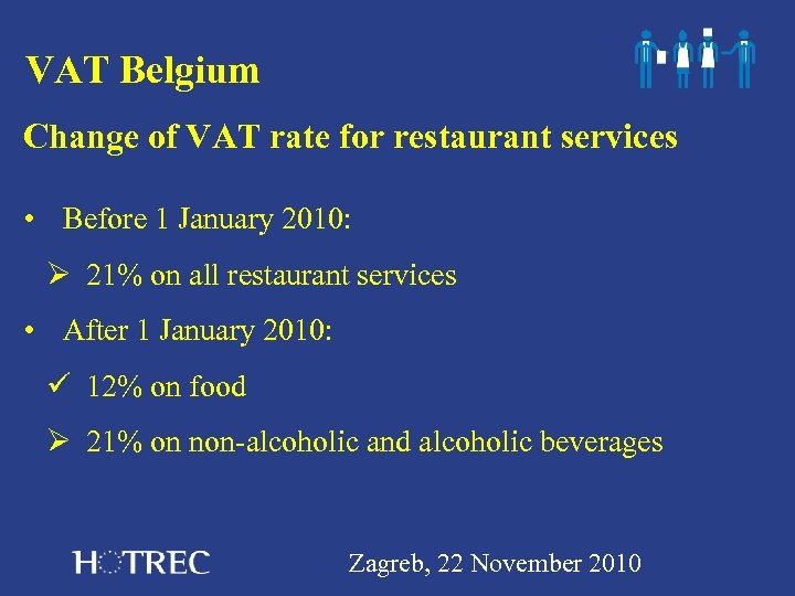 VAT Belgium Change of VAT rate for restaurant services • Before 1 January 2010:
