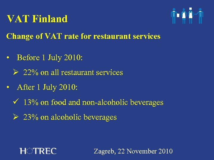 VAT Finland Change of VAT rate for restaurant services • Before 1 July 2010: