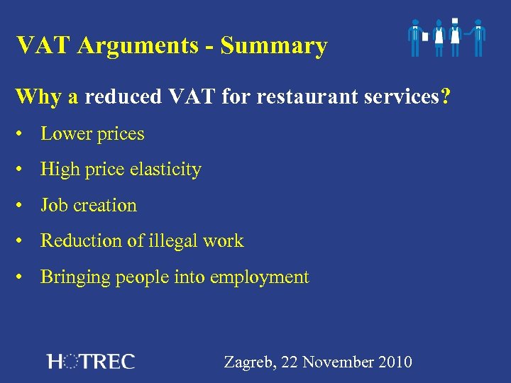 VAT Arguments - Summary Why a reduced VAT for restaurant services? • Lower prices