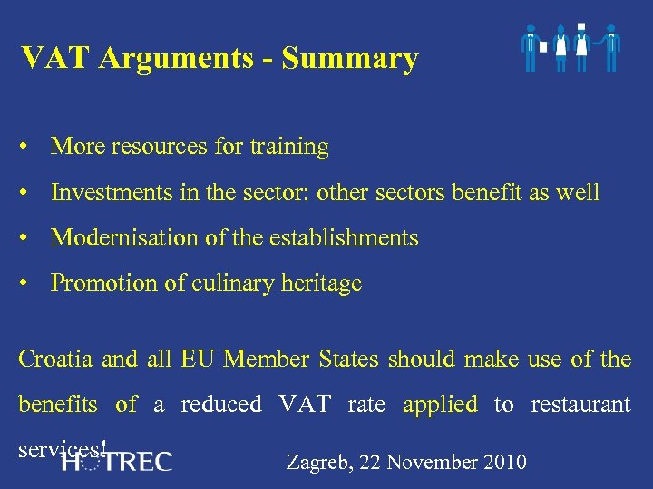 VAT Arguments - Summary • More resources for training • Investments in the sector: