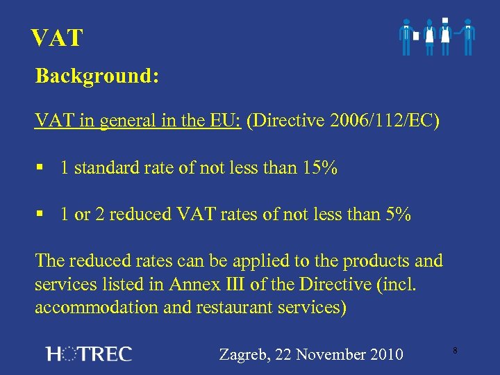 VAT Background: VAT in general in the EU: (Directive 2006/112/EC) § 1 standard rate