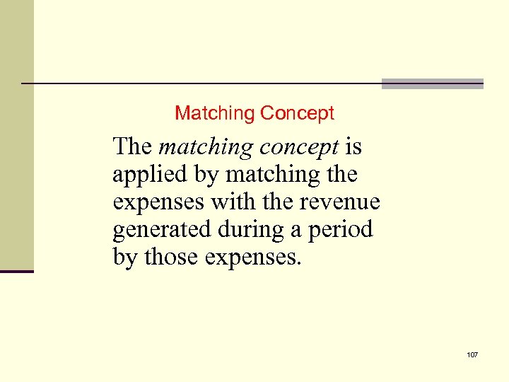 5 Matching Concept The matching concept is applied by matching the expenses with the
