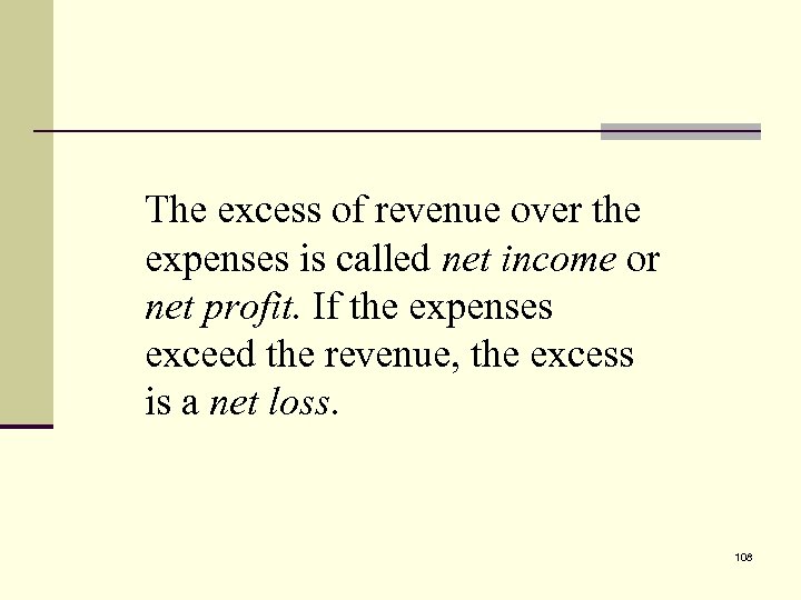 5 The excess of revenue over the expenses is called net income or net