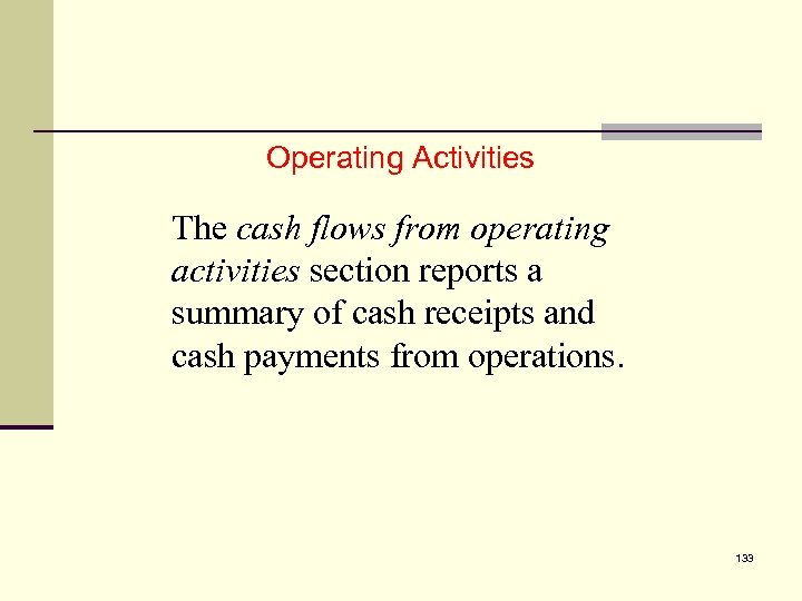 5 Operating Activities The cash flows from operating activities section reports a summary of