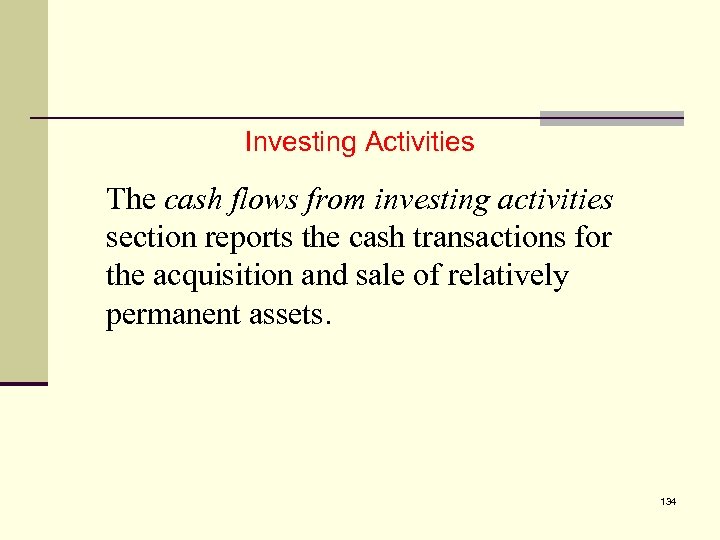 5 Investing Activities The cash flows from investing activities section reports the cash transactions
