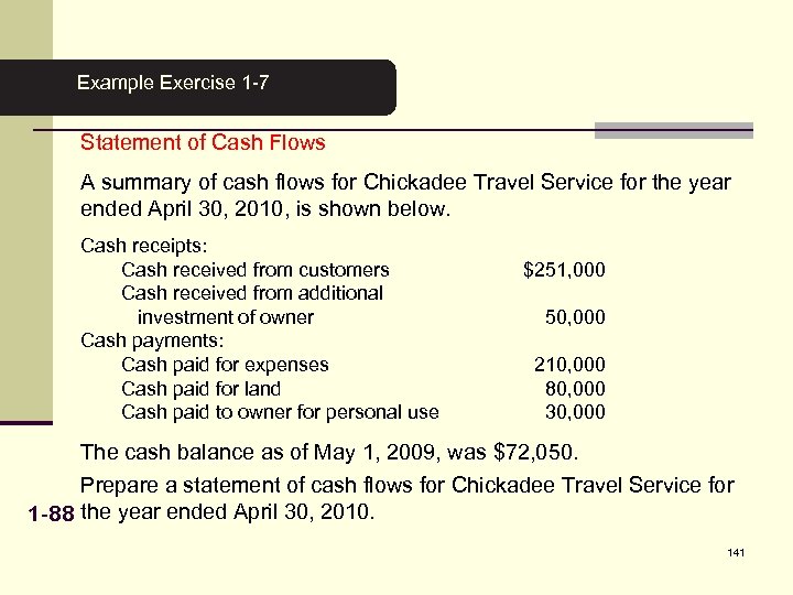 5 Example Exercise 1 -7 Statement of Cash Flows A summary of cash flows